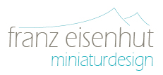 Miniaturdesign
Franz Eisenhut